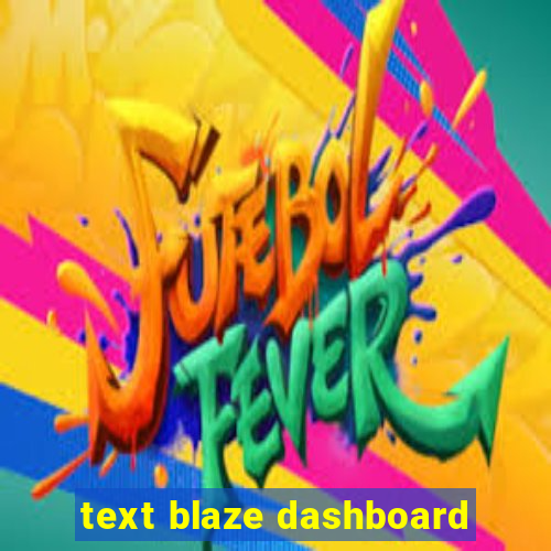 text blaze dashboard